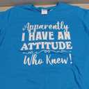 Apparently I Have an Attitude who Knew Funny Women Shirt T-Shirt, Medium
