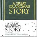 Great Grandma's Life Story Journal (Hardcover): A Meaningful Keepsake for Great Grandma to Share Her Journey & Memories, Book Includes 250+ Prompts, Great Gifts for Mother's Day, Birthday & Christmas