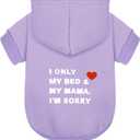 Comfortable Polycotton Dog Hoodie: Soft, Lightweight Puppy Vest for Small and Large Dogs, Highlighting The Heartfelt 'I Only Love My Bed, My Mama, I'm Sorry' Slogan Print Purple X-Large