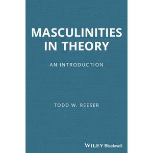 Masculinities in Theory: An Introduction