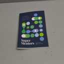 Super Mentors: The Ordinary Person's Guide to Asking Extraordinary People for Help