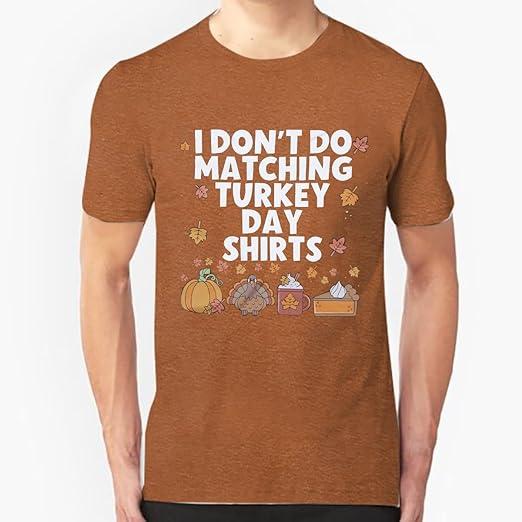 Couples Thanksgiving Shirts I Don't Do Matching Turky Day Shirts But I Do T-Shirt for Husband and Wife Short Sleeve Top
S