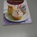 Hello, Cupcake!: Irresistibly Playful Creations Anyone Can Make