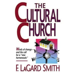 The Cultural Church: Winds of Change and the Call for a New Hermeneutic