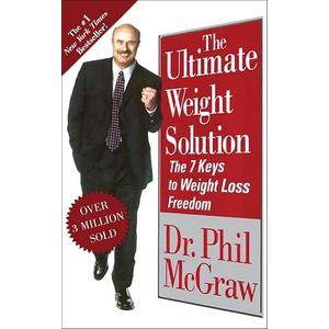 The Ultimate Weight Solution: The 7 Keys to Weight Loss Freedom, Paperback
