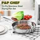 P&P CHEF 12 Inch Stainless Steel Frying Pan, 3-Ply Stainless Steel Pan Skillet, Induction Stir-fry Pan, Oven & All Stoves Safe, Heavy Duty & Even Heat, Dishwasher Safe, Silver, (1 Piece)