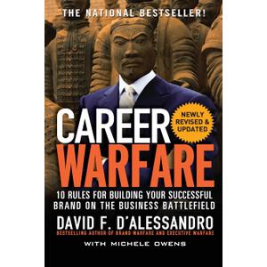 Career Warfare: 10 Rules for Building a Successful Personal Brand on the Business Battlefield