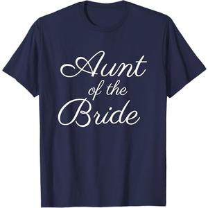 Aunt of the Bride, Wedding & Bridal, White Script Font T-Shirt, M