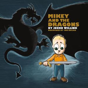 Mikey and the Dragons by Jocko Willink (Author)