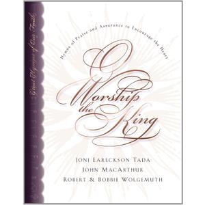 O Worship the King: Hymns of Praise and Assurance to Encourage Your Heart