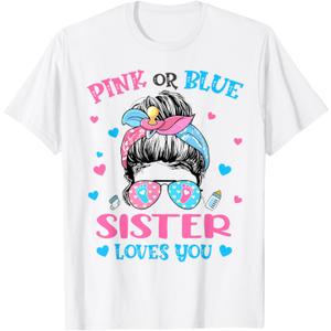Pink or Blue Sister Loves You Gender Reveal Messy Bun T-Shirt M