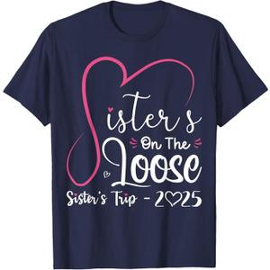 Sisters On The Loose Shirt Sisters Trip 2025 Vacation Lovers T-Shirt (XL, Navy)