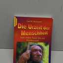 Die Urzeit der Menschheit: Vom ersten Feuer bis zur Pfahlbauzeit (German Edition)