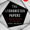 The Afghanistan Papers: A Secret History of the War