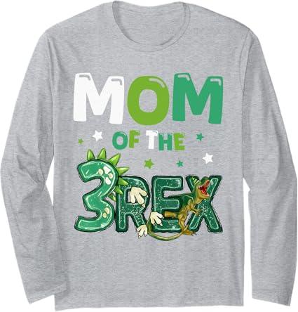 Mom of the Three Rex Birthday Dinosaur Family Matching Long Sleeve T-Shirt M