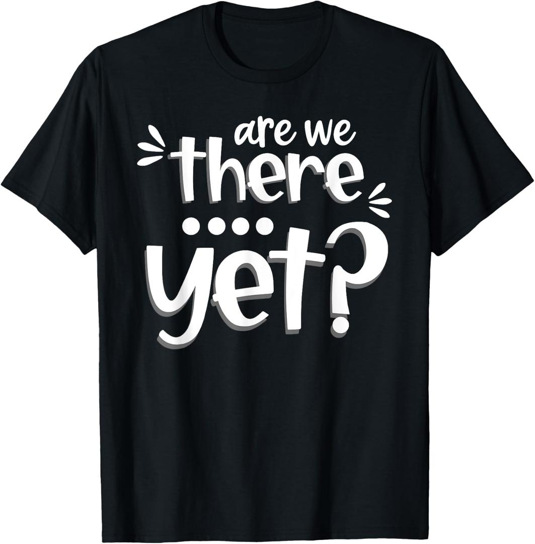 Are We There Yet Funny Road Trip Family Adventure Vacation T-Shirt (Black, S)