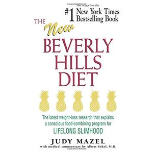 The New Beverly Hills Diet: The Latest Weight-Loss Research That Explains a Conscious Food-Combining Program for Lifelong Slimhood