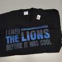 I Liked The Lions Before It was Cool Men Women Kids T-Shirt, Size Medium Men