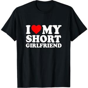 I Love My Short Girlfriend I Love My Short GF Girl Friend T-Shirt, Men, Medium