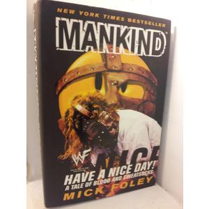 Mankind: Have a Nice Day - A Tale of Blood and Sweatsocks