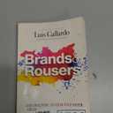Brands & Rousers: The Holistic System to Foster High-Performing Businesses, Brands and Careers: The Holistic System to Foster High-Performing Businesses, Brands and Careers (Book)