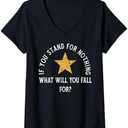 Womens If you stand for nothing what will you fall for V-Neck T-Shirt Large