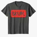 Bruh Funny Saying Meme Bro Mom Slang Boy Girls Teens Youth T-Shirt Small