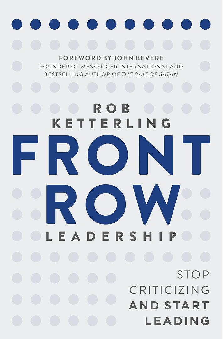 Front-Row Leadership: Stop Criticizing and Start Leading, Book 
