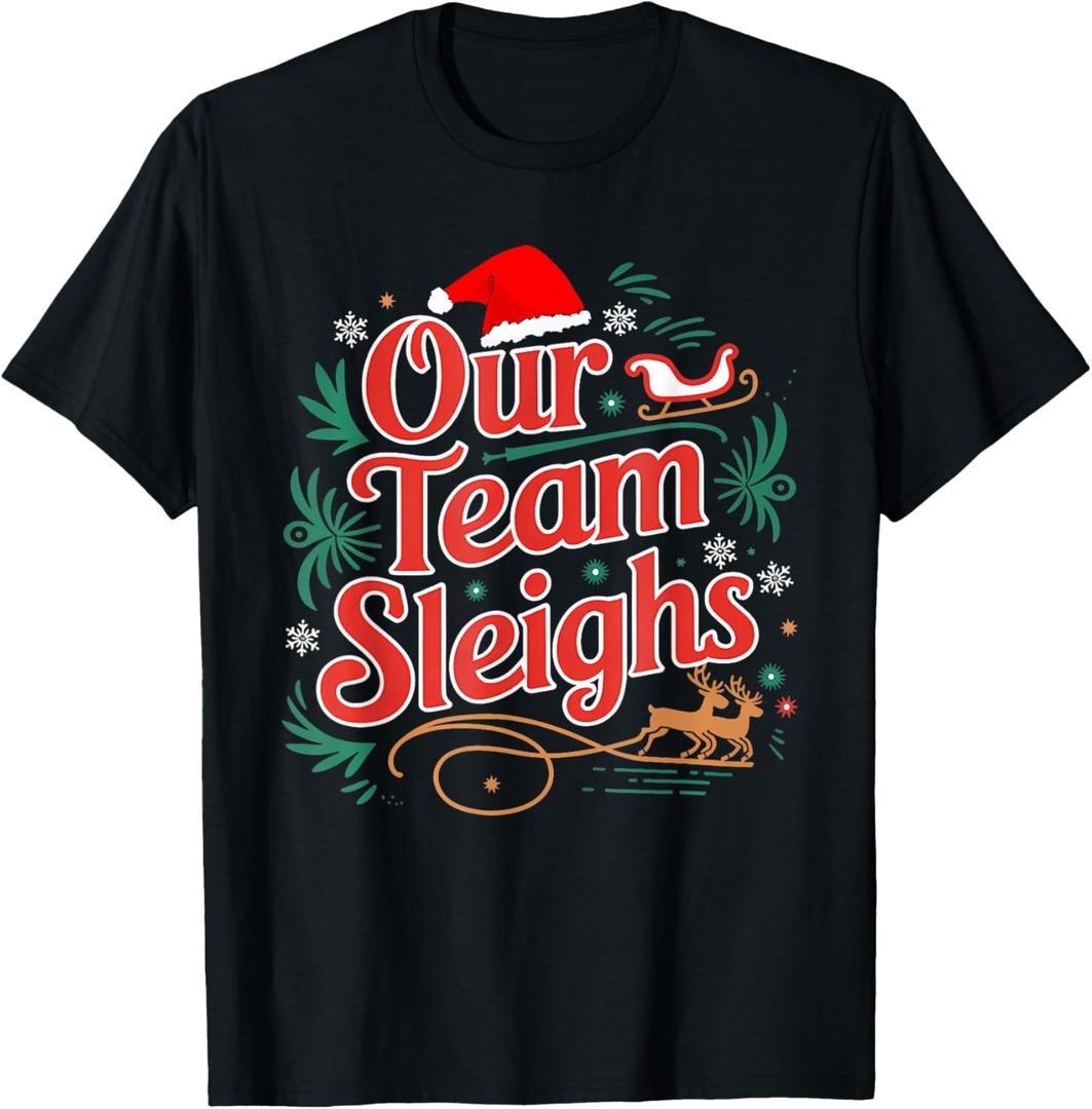 Our Team Sleighs Christmas Reindeers Santa's Workers Office T-Shirt