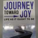 Journey Toward Joy: Life As It Ought to Be