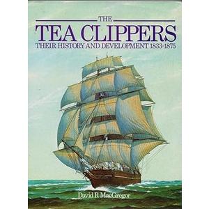 The Tea Clippers. Their History and Development 18331875 CFOL 411 OVERSIZE, Hardcover