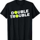 Double Trouble Funny Tennis T-Shirt With Tennis Balls T-Shirt (Small, Black)