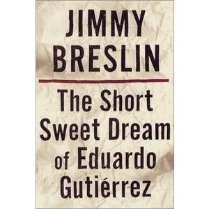 The Short Sweet Dream of Eduardo Gutierrez