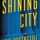 Shining City: An NPR Best Book A Political Thriller of Vetting a Supreme Court Justice Amid Deadly Washington Intrigue