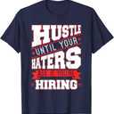 Funny Hustle Until Haters Ask Hiring Boss Entrepreneur Gift T-Shirt L