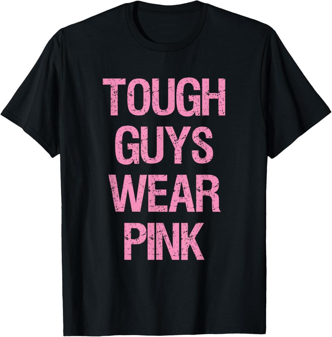 Tough Guys Tough Boys Wear Pink Funny Pink Color Lovers T-Shirt Medium Tough Guys Tough Boys Wear Pink Funny Pink Color Lovers T-Shirt Medium