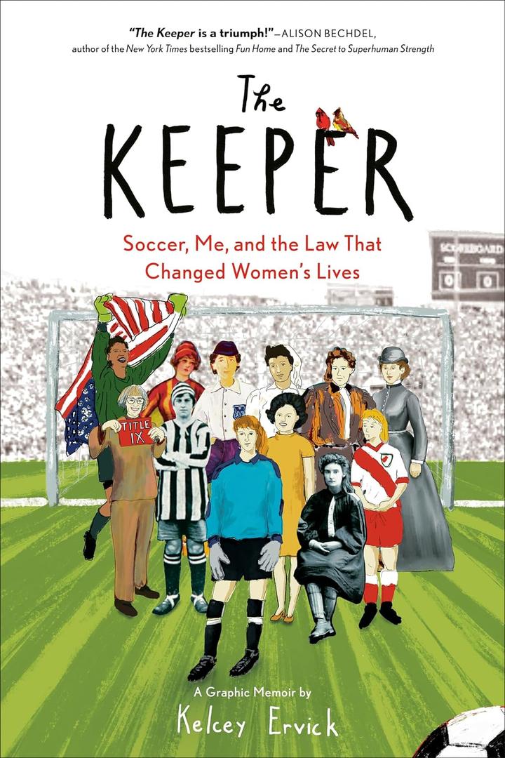 The Keeper: Soccer, Me, and the Law That Changed Women's Lives