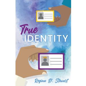 True Identity by Regina D Stewart