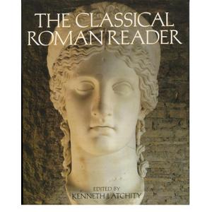 The Classical Roman Reader: New Encounters with Ancient Rome, Paperback
