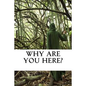 Why Are You Here?