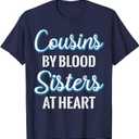 Cousins By Blood Sisters At Heart For Best Cousins T-Shirt, Blue, Size M, Navy Blue