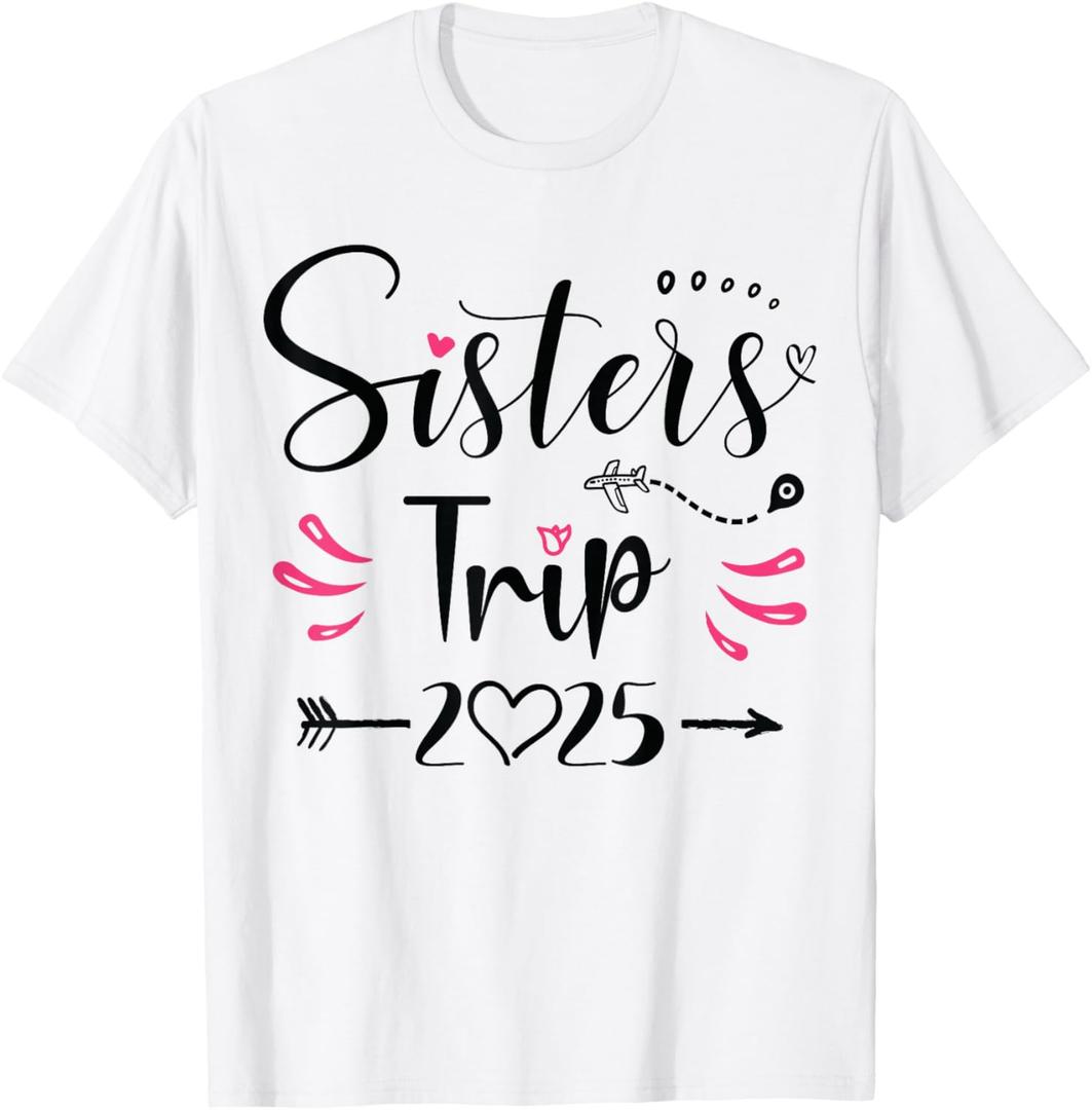 Sisters Trip 2025 Shirt Girls Road Trip 2025 Vacation Lovers T-Shirt