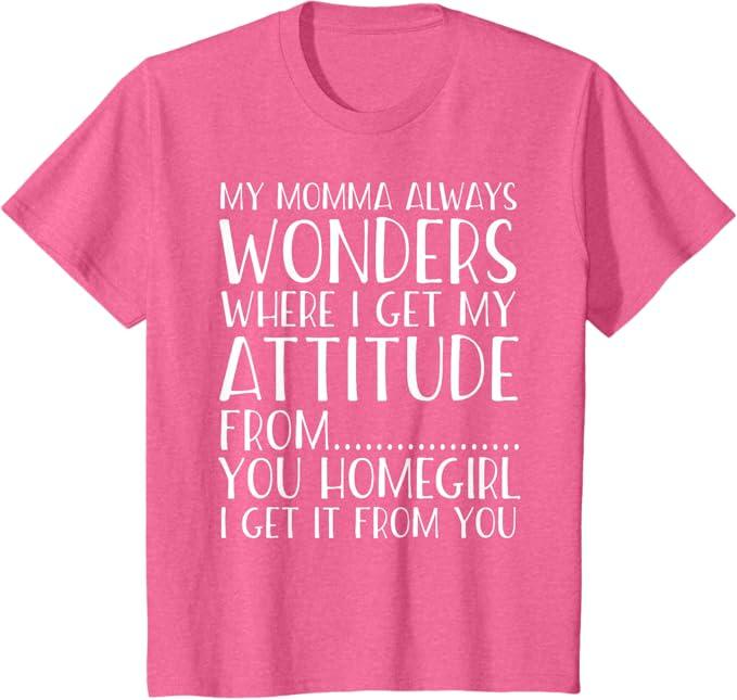 Funny Attitude T-Shirt Got It from My Momma Toddler Kids Tee T-Shirt, 2T