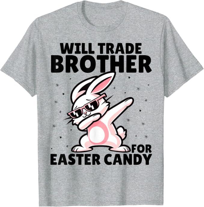 Will Trade Sister for Easter Candy Eggs Sibling Kids T-Shirt (Gray, L)