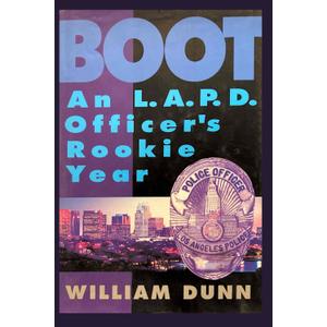 BOOT: An LAPD Officer's Rookie Year