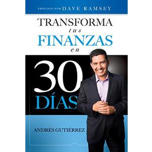 Transforma Tus Finanzas En 30 Días Hardcover – January 1, 2017