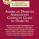 American Diabetes Association Complete Guide to Diabetes: The Ultimate Home Reference from the Diabetes Experts