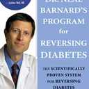 Dr. Neal Barnard's Program for Reversing Diabetes: The Scientifically Proven System for Reversing Diabetes without Drugs