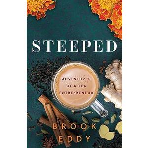 STEEPED: Adventures of a Tea Entrepreneur Book