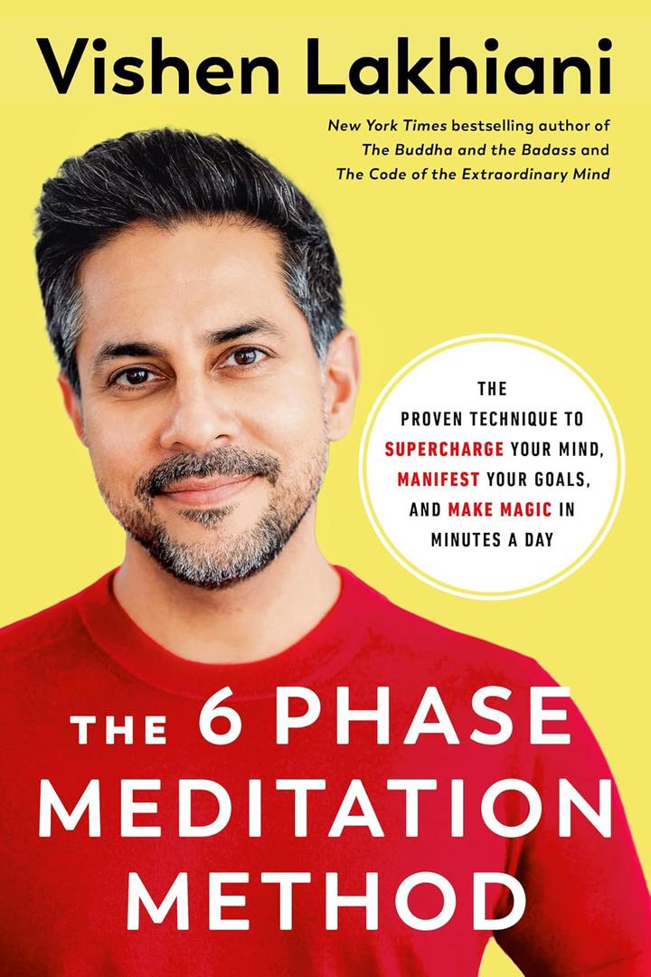 The 6 Phase Meditation Method: The Proven Technique to Supercharge Your Mind, Manifest Your Goals, and Make Magic in Minutes a Day, Format: Hardcover